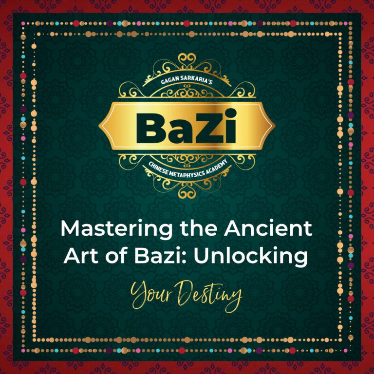 Promotional graphic for Sagan Sarkaria's Chinese Metaphysics Academy, featuring the text: "Mastering the Ancient Art of Bazi: Unlocking Your Destiny" on a decorative background.